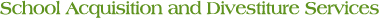School Acquisition and Divestiture Services